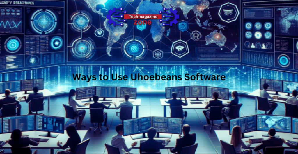 Ways to Use Uhoebeans Software