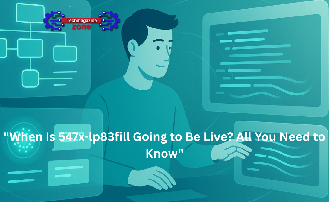 When Is 547x-lp83fill Going to Be Live