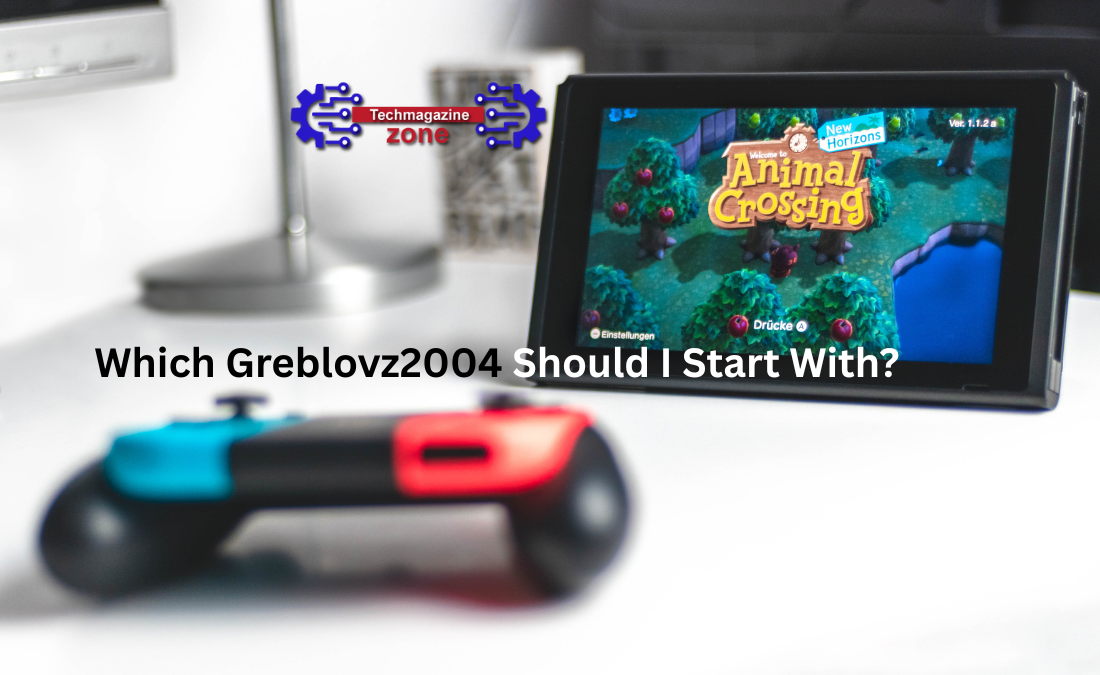Which Greblovz2004 Should I Start With?
