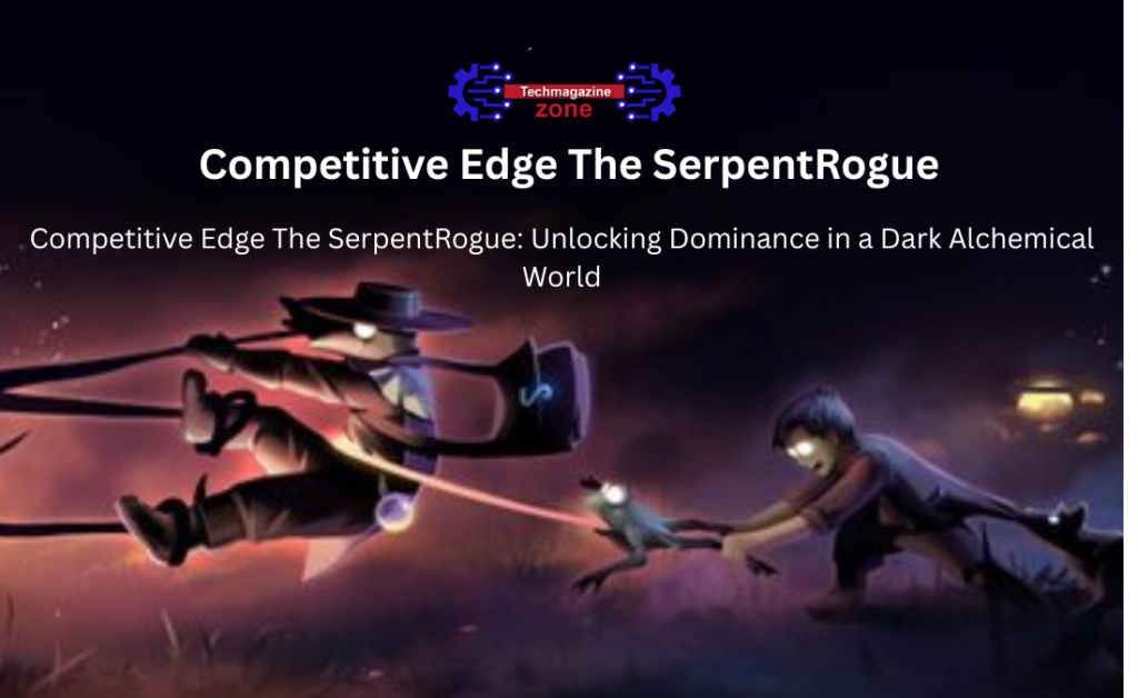 Competitive Edge The SerpentRogue
