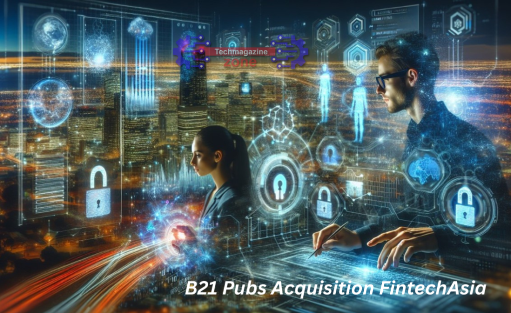 B21 Pubs Acquisition FintechAsia