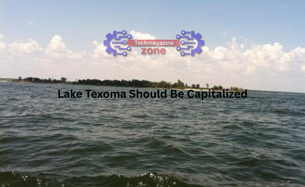 Lake Texoma Should Be Capitalized