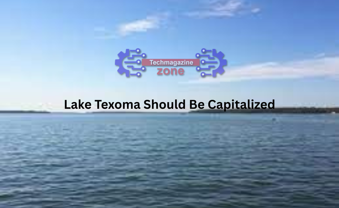 Lake Texoma Should Be Capitalized