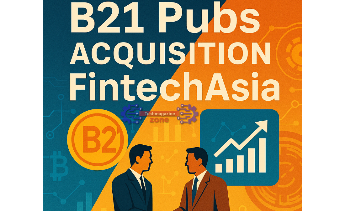 B21 Pubs Acquisition FintechAsia